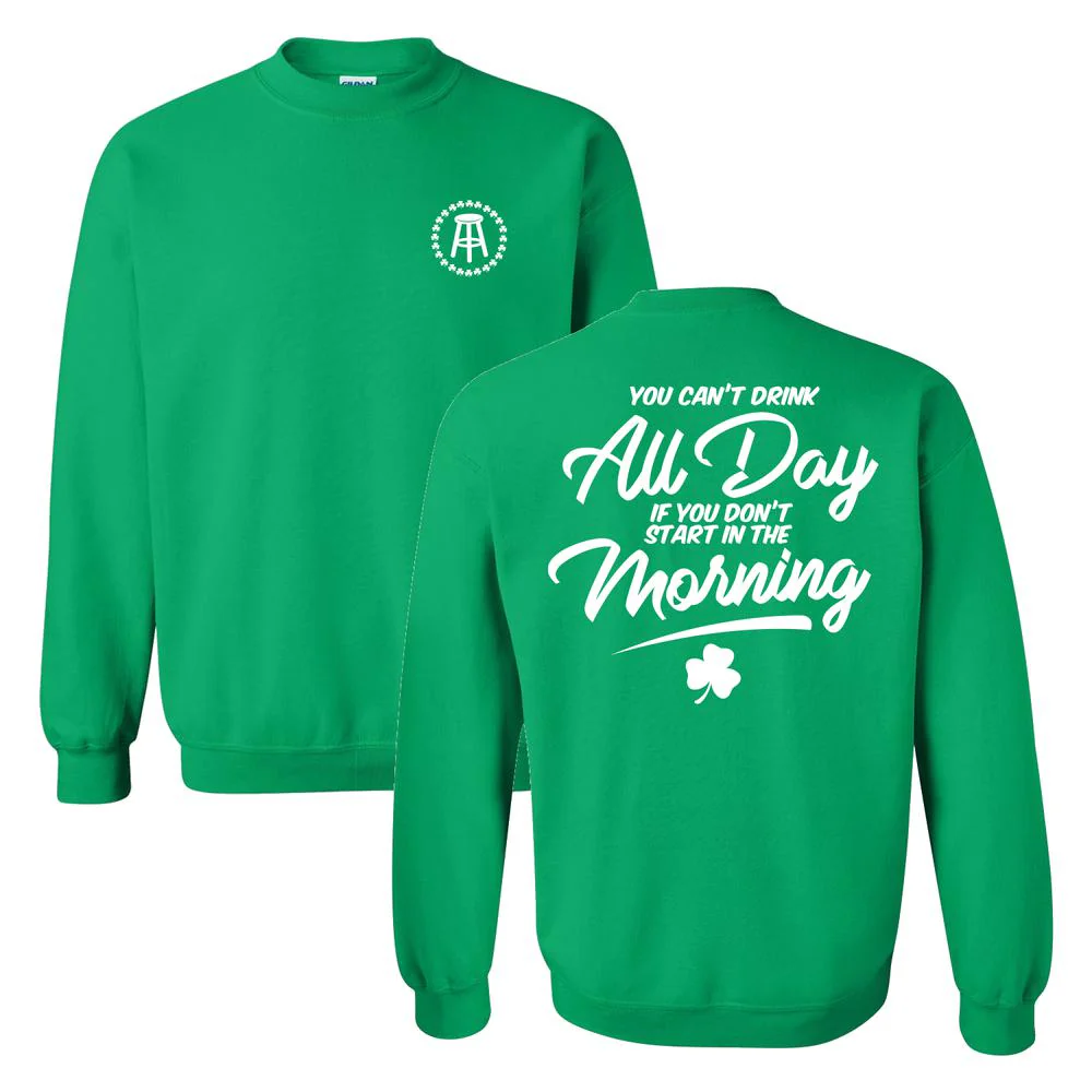 Can't Drink All Day Crewneck