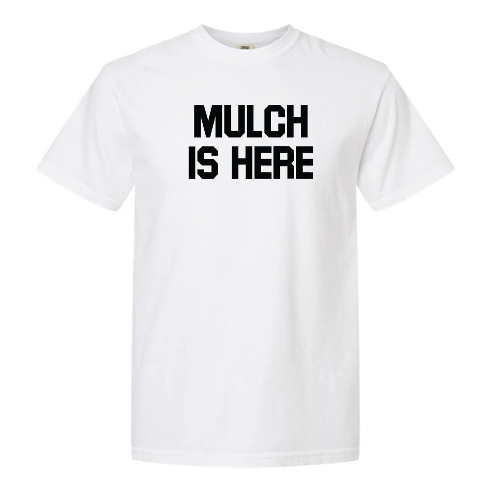 Mulch Is Here Tee - Image 2